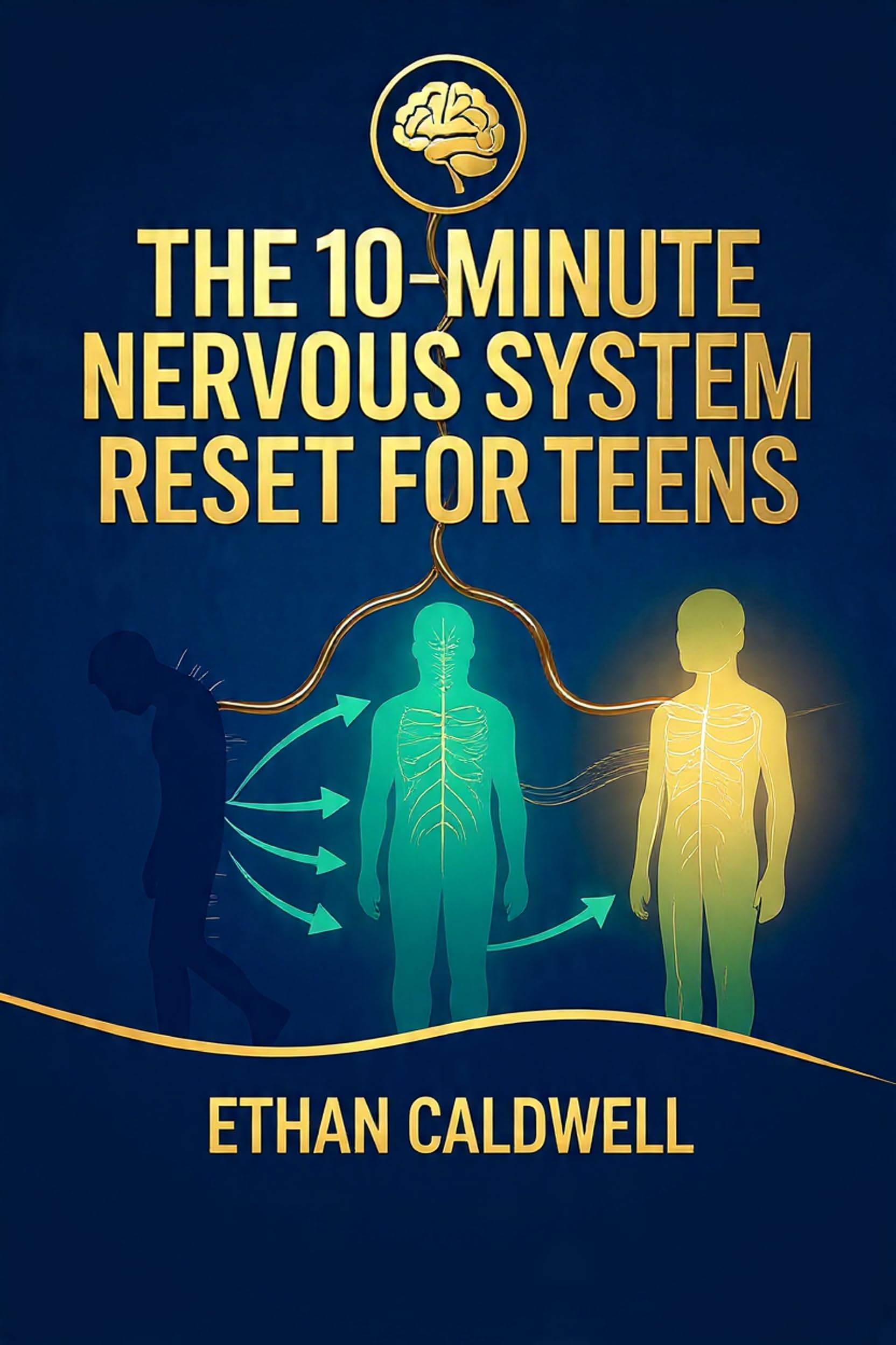 The 10-minute Nervous System Reset for Teens: Calm Anxiety, Navigate School & Social Stress, and Take Back Your Brain—in Just 10 Minutes a Day Nervous System Rewire