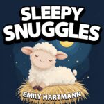 Sleepy Snuggles: Bedtime Story for Children, Nursery Rhymes for Babies and Toddlers Bedtime Book