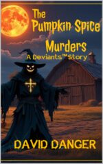 The Pumpkin Spice Murders: a Deviants™ Story Deviants™