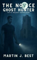 The Novice Ghost Hunter: the 1st Malachi Hunter Story Malachi Hunter
