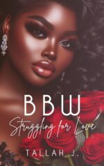 Bbw Struggling for Love 3: a Hood Love Story