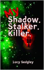 My Shadow. Stalker. Killer