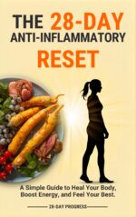 The 28-day Anti-inflammatory Reset: a Simple Guide to Heal Your Body, Boost Energy, and Feel Your Best.: Easy Recipes and a Step-by-step Plan to Reduce Inflammation and Reclaim Your Health.