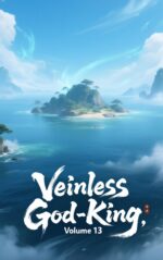 Veinless God-king, Volume 13