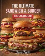 The Ultimate Sandwich & Burger Cookbook & Culinary