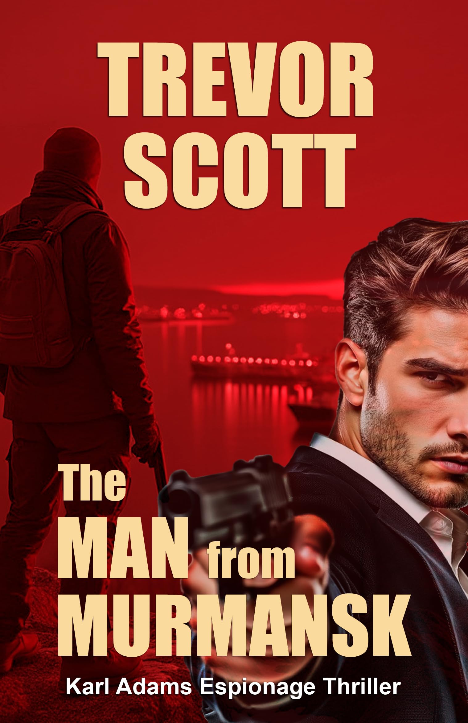 The Man From Murmansk Adams Espionage Thriller Series Book