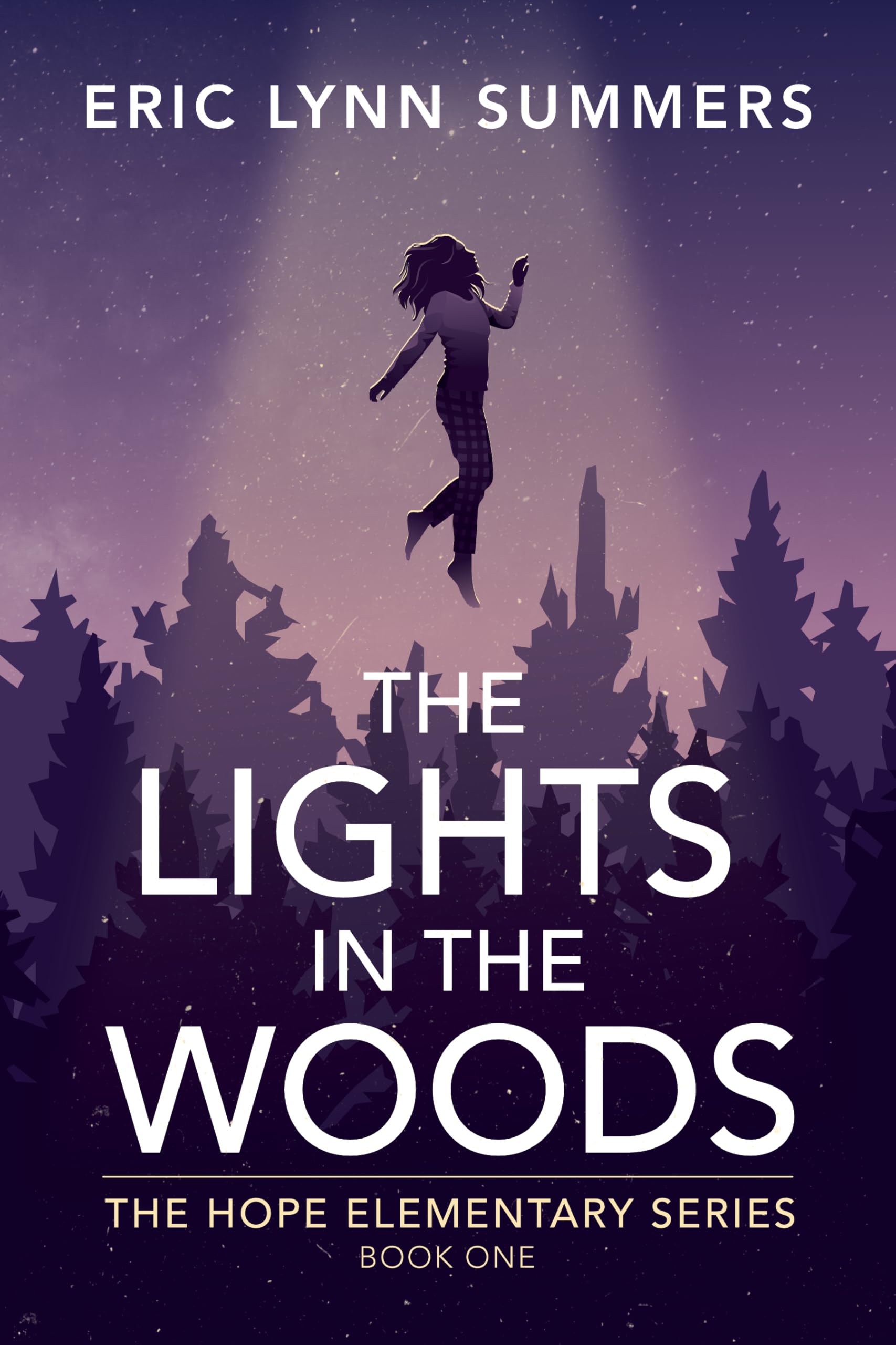 The Lights in the Woods: the Hope Elementary Series