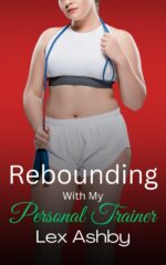 Rebounding With the Personal Trainer: an Older Woman, Younger Man Curvy Reverse Age Gap Erotica Divas