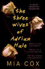 The Three Wives of Adrian Hale: a Dark Romantic Suspense