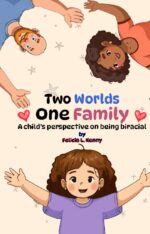 Two Worlds. One Family: a Child’s Perspective on Being Biracial