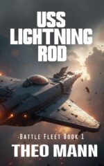 Uss Lightning Rod: a Military Science Fiction Space Opera Action Adventure Novel Series Book