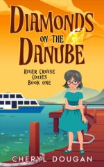 Diamonds on the Danube: a River Cruising Cozy Mystery Cruise Cozies Book