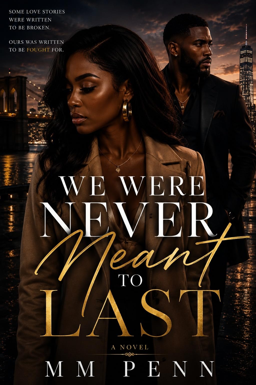 We Were Never Meant to Last.