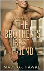 Confessions: the Brother's Best Friend: M/m Erotica | Brother’s Friend | Discipline Vs Desire | Sexual Awakening