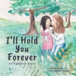 I'll Hold You Forever: an Adoption Story Little Hearts
