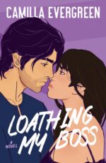 Loathing My Boss: a Closed-door Enemies to Lovers Romcom Bachelor Brothers Book