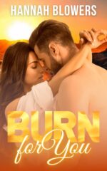 Burn for You: a Small Town Single Dad, Firefighter Romance