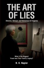 The Art of Lies: Dilemma, Betrayal, and Vietnamese Art Forgeries. What If the Biggest Fraud Was Your Family Legacy?