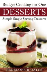 Budget Cooking for One ~ Desserts: Simple Single Serving Desserts
