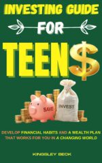 Investing Guide for Teens: Develop Financial Habits and a Wealth Plan That Works for You in a Changing World Engine Teen Edition Book