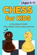 Chess for Kids a Storybook Guide That Makes Chess Easy and Fun