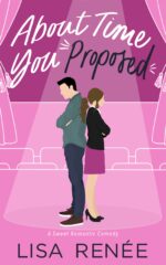 About Time You Proposed: a Sweet Romantic Comedy of Clear Creek Book