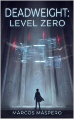 Deadweight: Level Zero | a Time Loop Litrpg Progression Fantasy | a Time Loop Litrpg Progression Fantasy Book