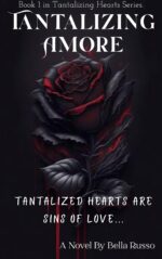 Tantalizing Amore: Tantalizing Hearts Are Sins of Love. . .