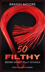 50 Filthy Bdsm Impact Play Stories: Erotica for Women - Spanking, Flogging, Paddling, Whipping