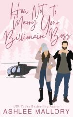 How Not to Marry Your Billionaire Boss : a Sweet Romantic Comedy Not to Marry a Billionaire Book