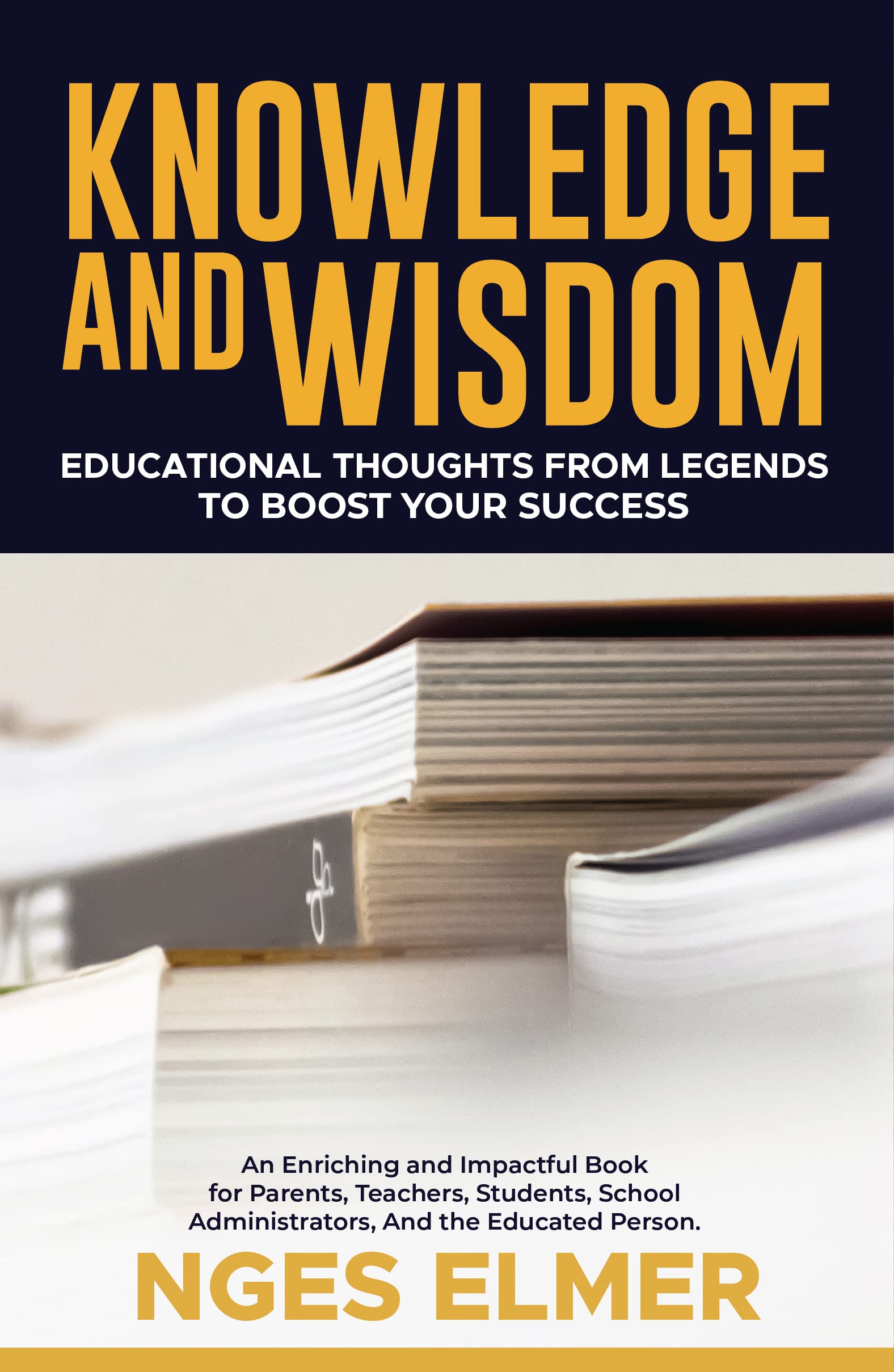 Knowledge and Wisdom: Educational Thoughts From Legends to Boost Your Success