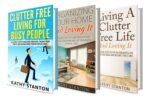 Clutter-free Box Set in Learn Simple Decluttering Techniques, Proven Organization Strategies and Be Happy at Home Free Living, Simplify Your Space, Declutter Your