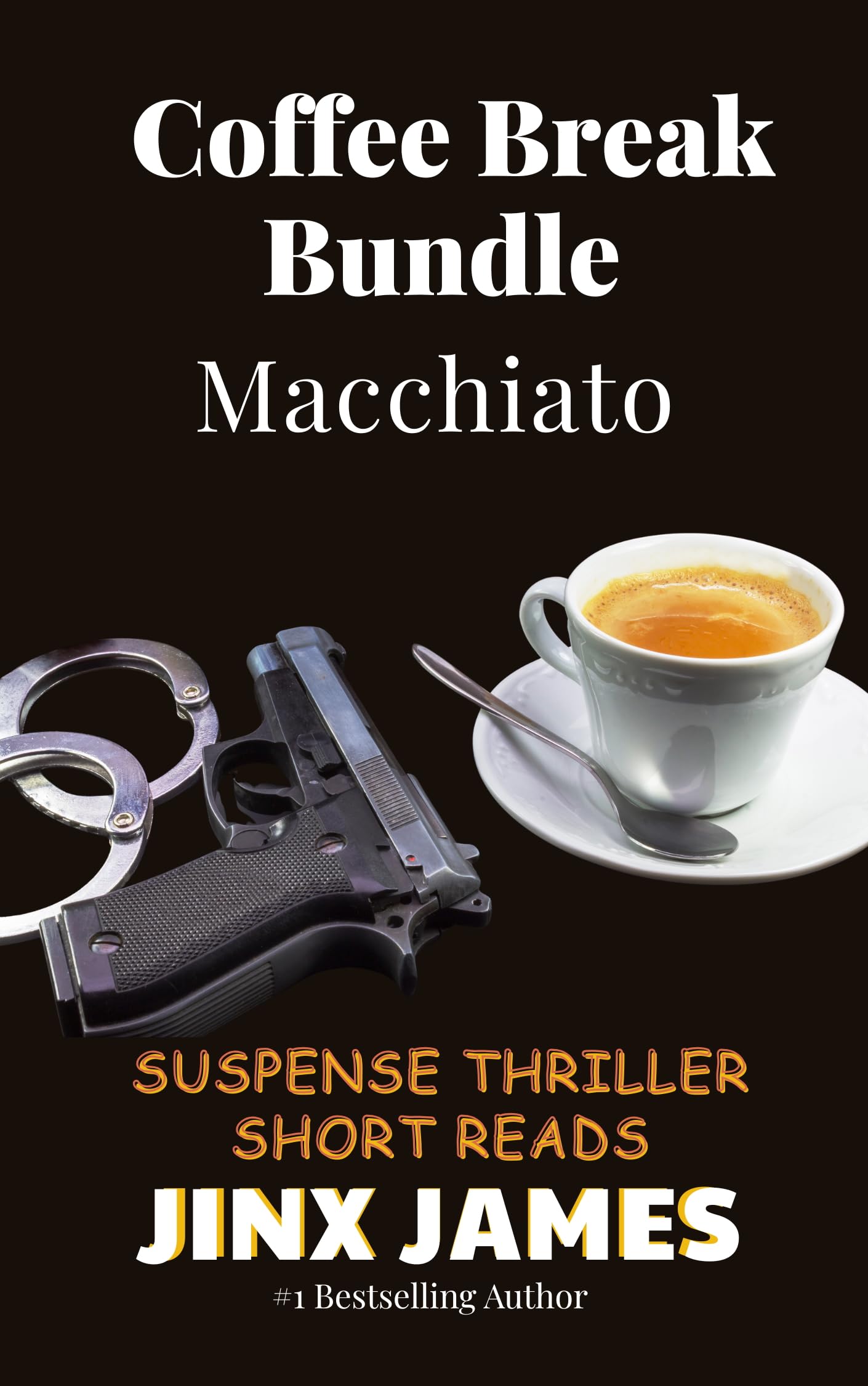 Macchiato: Coffee Break Bundle: Suspense Thriller Short Reads Break Bundle Series Book