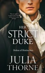 Her Strict Duke: a Historical Regency Romance Novel of Distinction Book