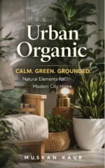 Urban Organic: Calm. Green. Grounded.