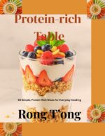 Protein-rich Table: 50 Simple, Protein-rich Meals for Everyday Cooking