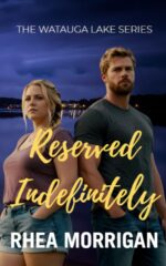 Reserved Indefinitely: the Watauga Lake Series Book 1
