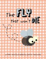 The Fly That Won't Die: a Heartwarming and Humorous Tale of Unexpected Friendship
