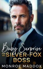Baby Surprise for My Silver-fox Boss: an Off-limits Age-gap Billionaire Romance