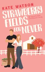 Strawberry Fields for Never: an Enemies to Lovers Sweet Romantic Comedy as Sugar Maple Book