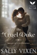 The Cruel Duke: a Historical Regency Romance Novel Brides of Convenience Book