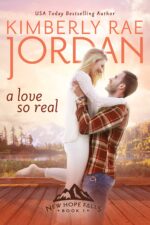 A Love So Real: a Christian Romance Hope Falls Book