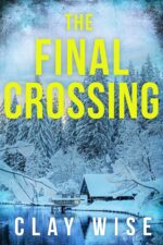 The Final Crossing: an Emp Post Apocalypse Prepper Thriller Survival in a Powerless World Book