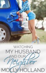 Watching My Husband and Our Neighbor: First Time Cuckquean Short Erotica Short