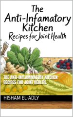 The Anti-inflammatory Kitchen: Recipes for Joint Health.