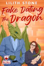 Fake Dating the Dragon: a Steamy and Sweet Monster Romance City Monsters Book