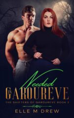 Needed in Garoureve Shifters of Garoureve Book