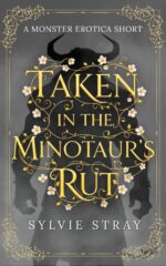 Taken in the Minotaur's Rut: a High Heat Monster Short Bestiary of the Bound And
