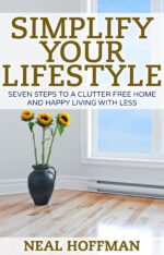 Simplify Your Lifestyle: Seven Steps to a Clutter Free Home and Happy Living With Less