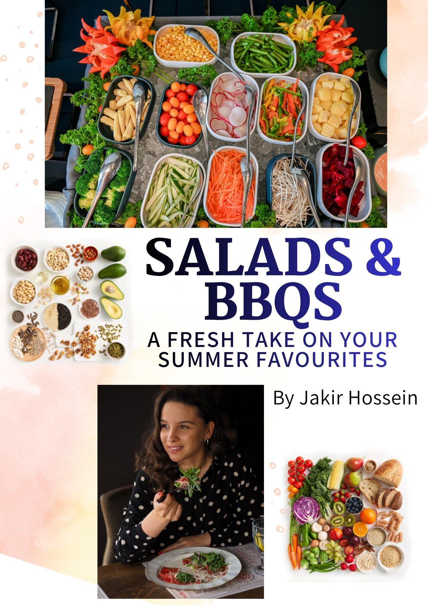 The Ultimate Healthy Salads & Bbq Cookbook: Fresh Summer Recipes for Heart-healthy Living, Grilled Favorites, Seafood Dishes, Vegetarian Meals and Easy Family Cooking